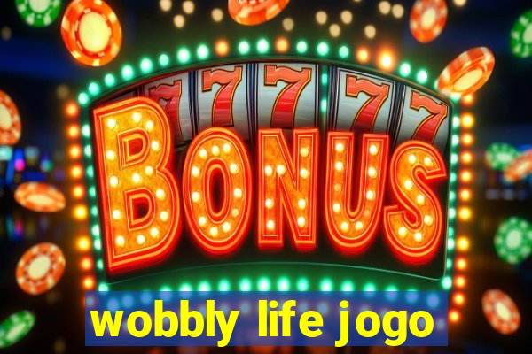 wobbly life jogo